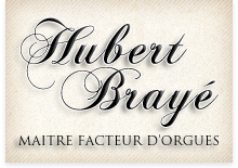 Hubert Braye - Maitre Facteur d'orgues